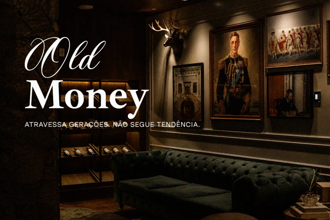 Old Money na decoração - Por que o verdadeiro luxo não precisa provar nada